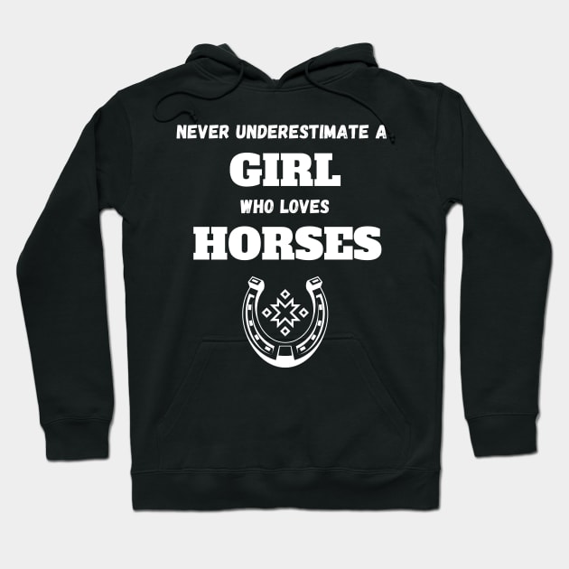 Never Underestimate a girl who love horses Hoodie by Hohohaxi